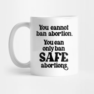 Safe abortions Mug